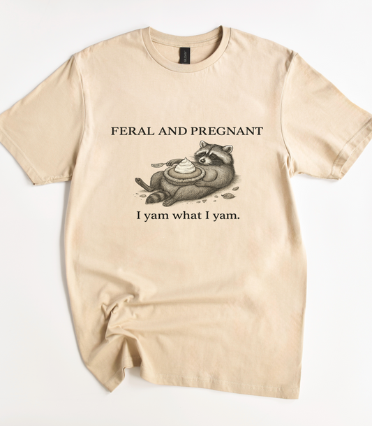 Feral And Pregnant I Yam What I Yam Funny Raccoon Shirt
