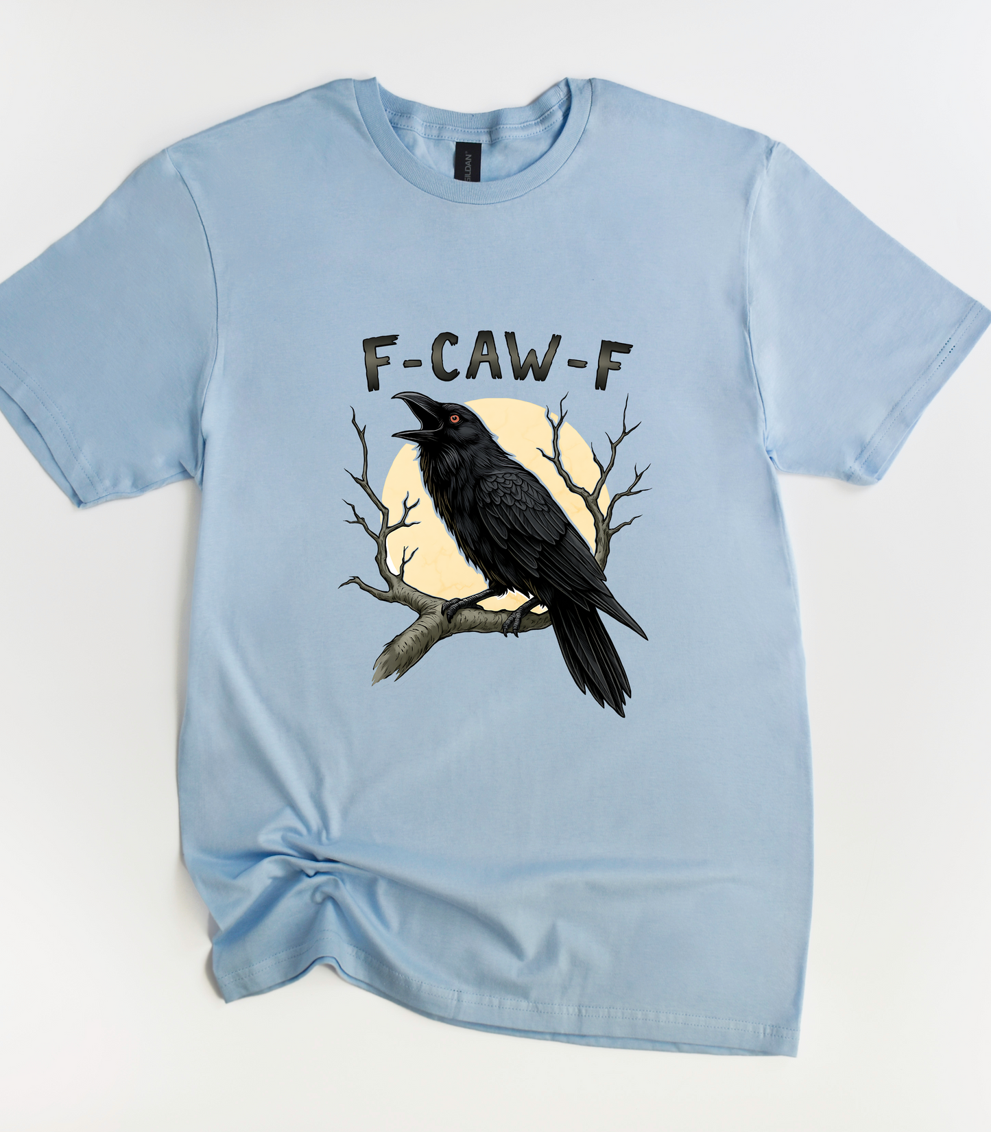 F-Caw-F Funny T-Shirt