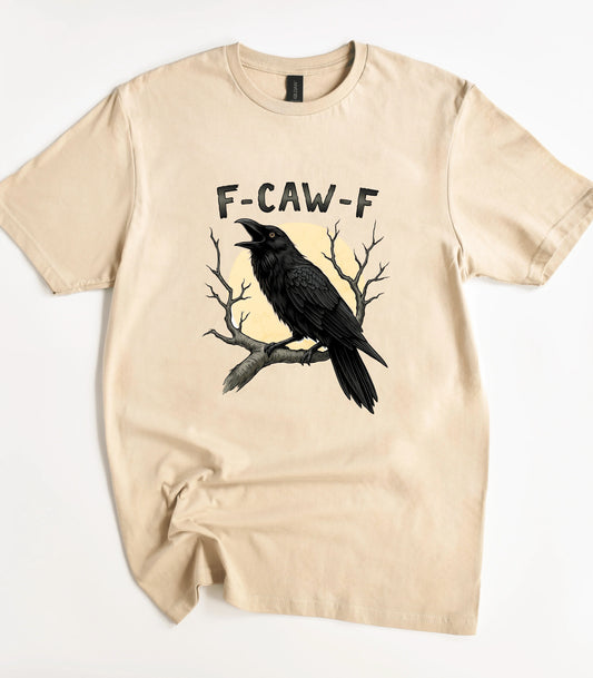 F-Caw-F Funny T-Shirt