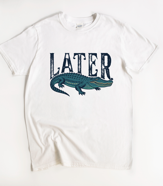 Later Gator T-Shirt