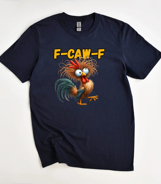 F-Caw-F T-Shirt