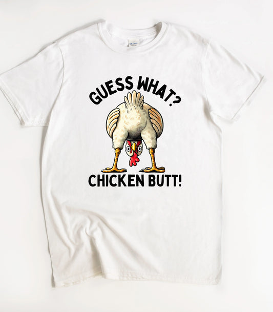 Guess What Chicken Butt T-Shirt