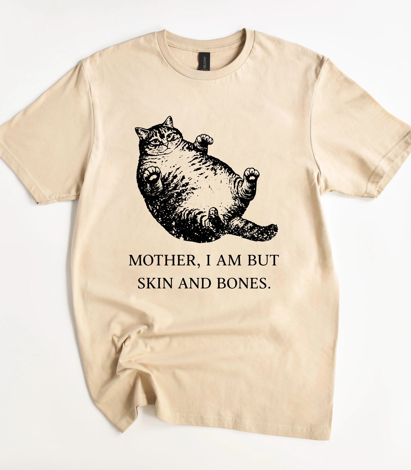 Cat Mother I Am But Skin And Bones T-Shirt
