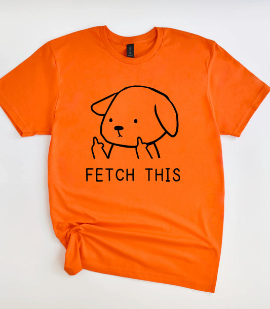 Fetch This Dog T-Shirt