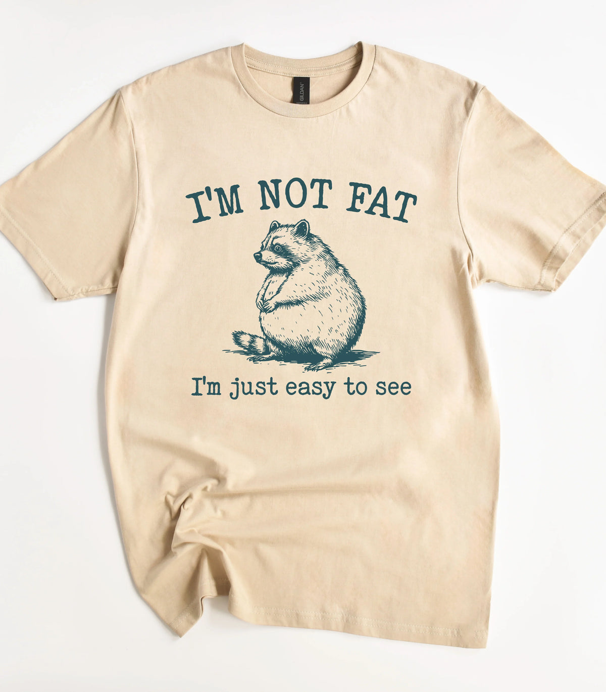 I'm Not Fat I'm Just Easy To See Raccoon T-Shirt