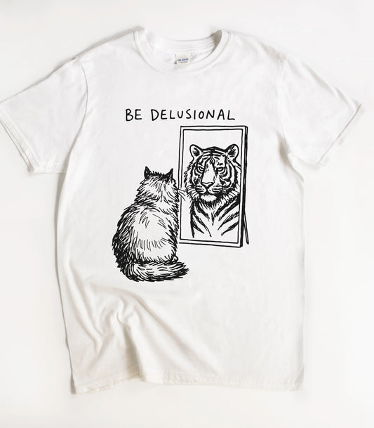 Be Delusional Cat T-Shirt