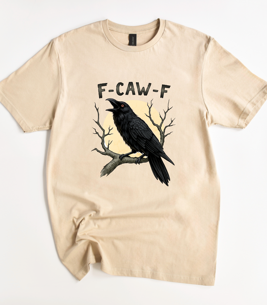 F-Caw-F Funny T-Shirt