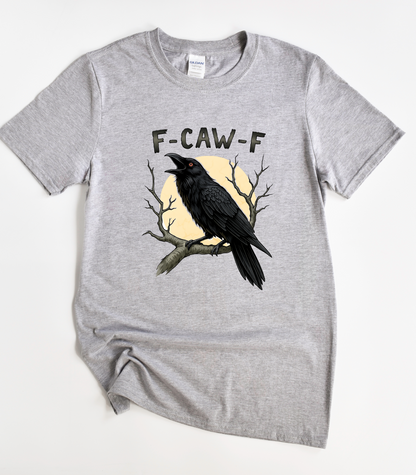 F-Caw-F Funny T-Shirt