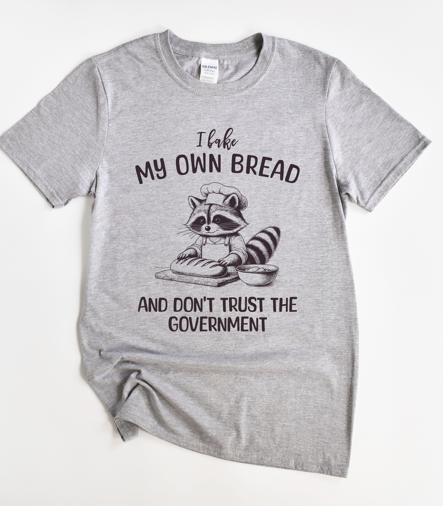 I Bake My Own Bread And Don't Trust The Government Shirt Raccoon Shirt