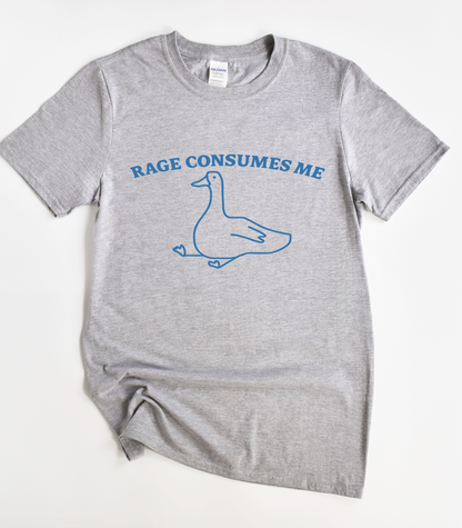 Rage Consumes Me Goose T-Shirt