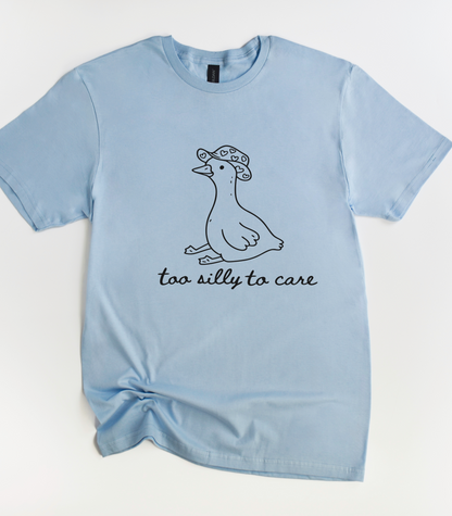 Too Silly To Care Goose T-Shirt