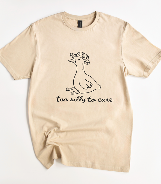 Too Silly To Care Goose T-Shirt