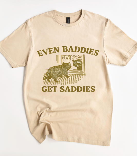 Even Baddies Get Saddies Funny Raccoon T-Shirt
