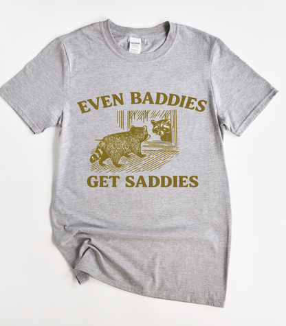 Even Baddies Get Saddies Funny Raccoon T-Shirt