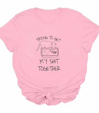 Trying To Get My Shit Together Cat T-Shirt