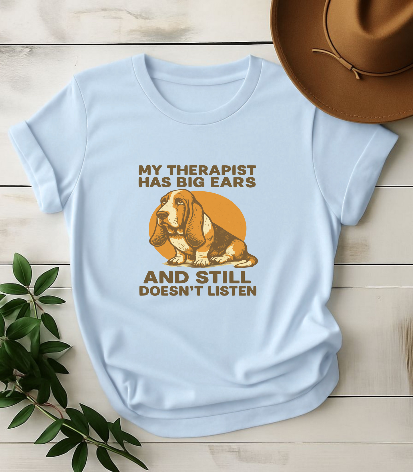 My Therapist Has Big Ears And Still Doesn't Listen Funny Dog T-Shirt