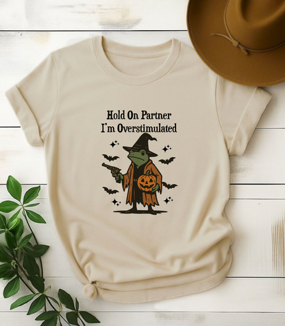 Hold On Partner I'm Overstimulated Frog Halloween T-Shirt