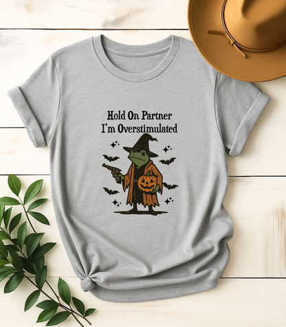 Hold On Partner I'm Overstimulated Frog Halloween T-Shirt