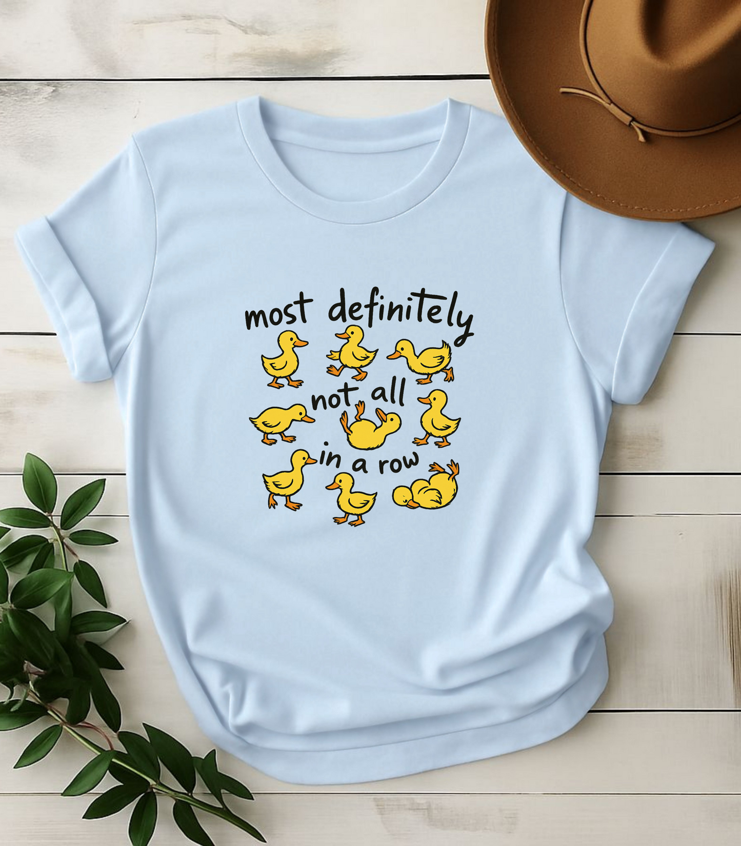 Most Definitely Not All In A Row Funny Ducks T-Shirt