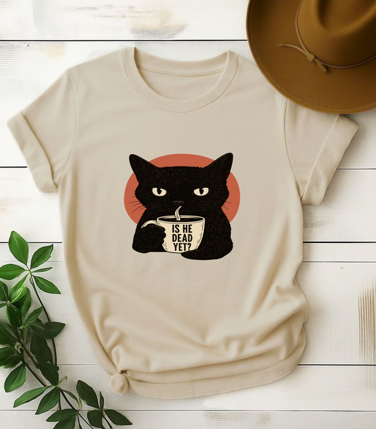 Is He Dead Yet Funny Cat T-Shirt