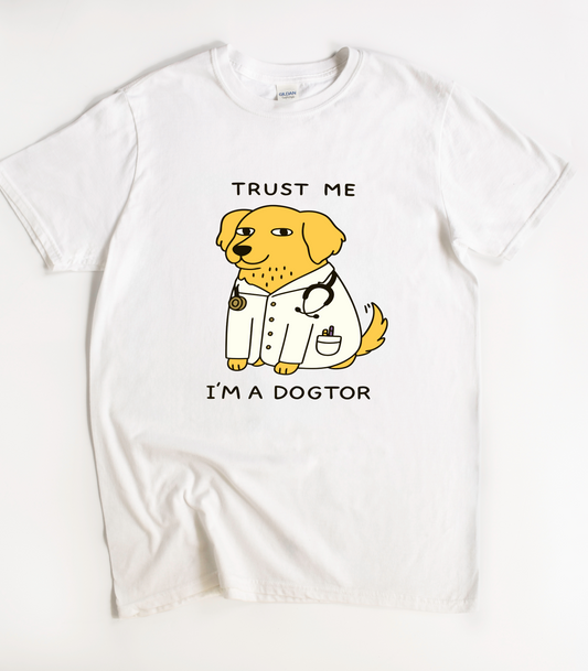 Trust Me I'm A Dogtor Funny T-Shirt