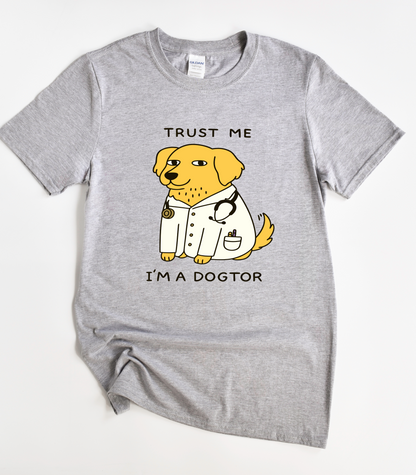 Trust Me I'm A Dogtor Funny T-Shirt