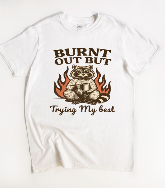 Burnt Out But Trying My Best Raccoon T-Shirt