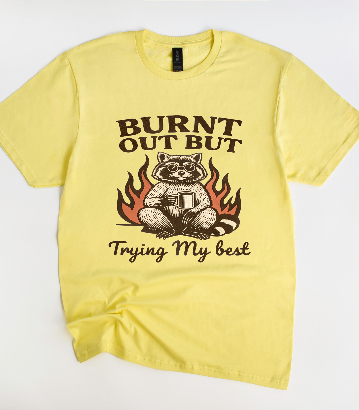 Burnt Out But Trying My Best Raccoon T-Shirt