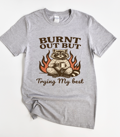Burnt Out But Trying My Best Raccoon T-Shirt