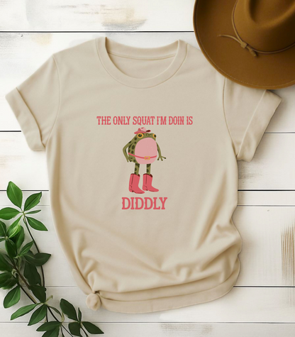 The Only Squat I'm Doin' Is Diddly Frog T-Shirt