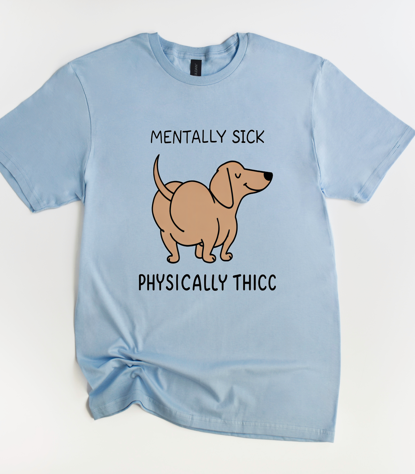 Mentally Sick Physically Thicc T-Shirt