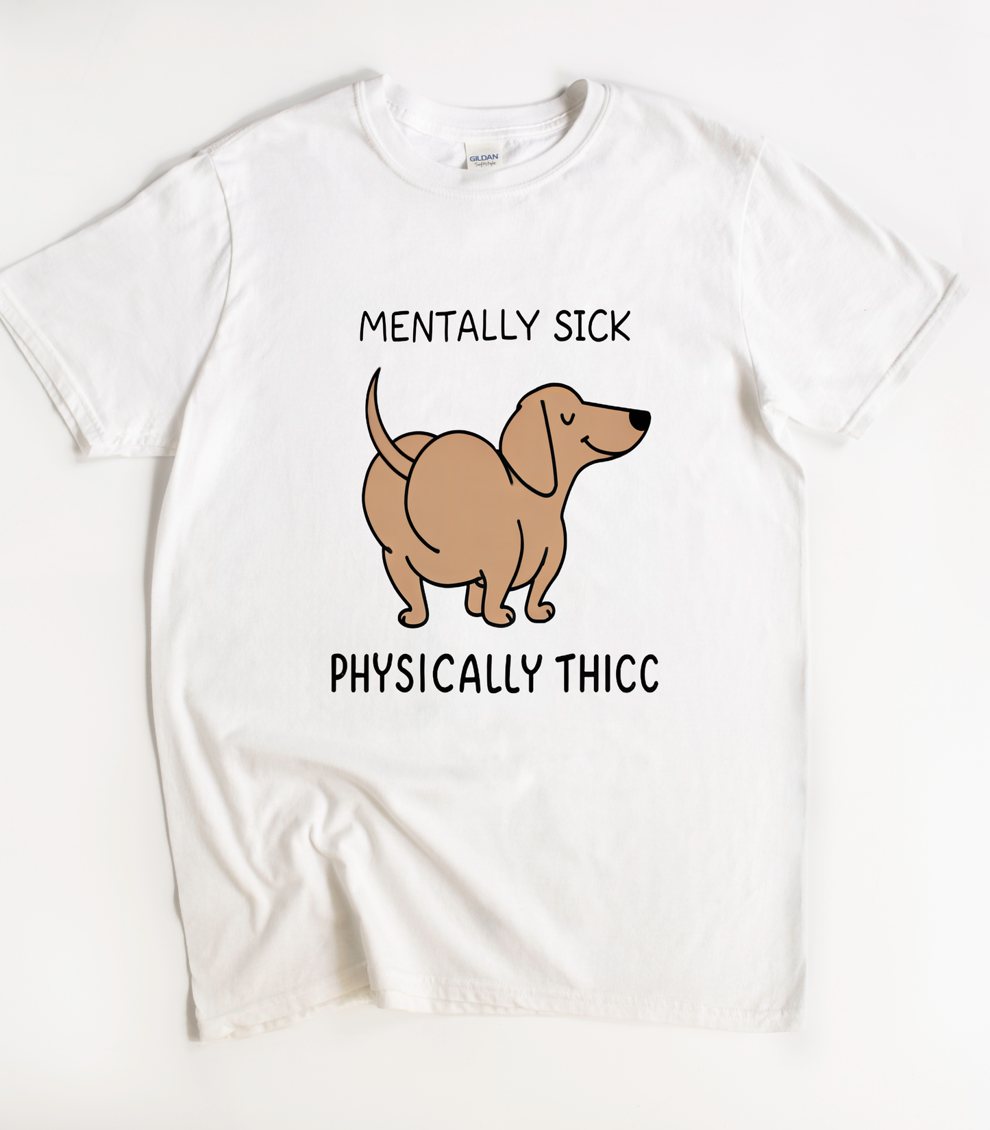 Mentally Sick Physically Thicc T-Shirt