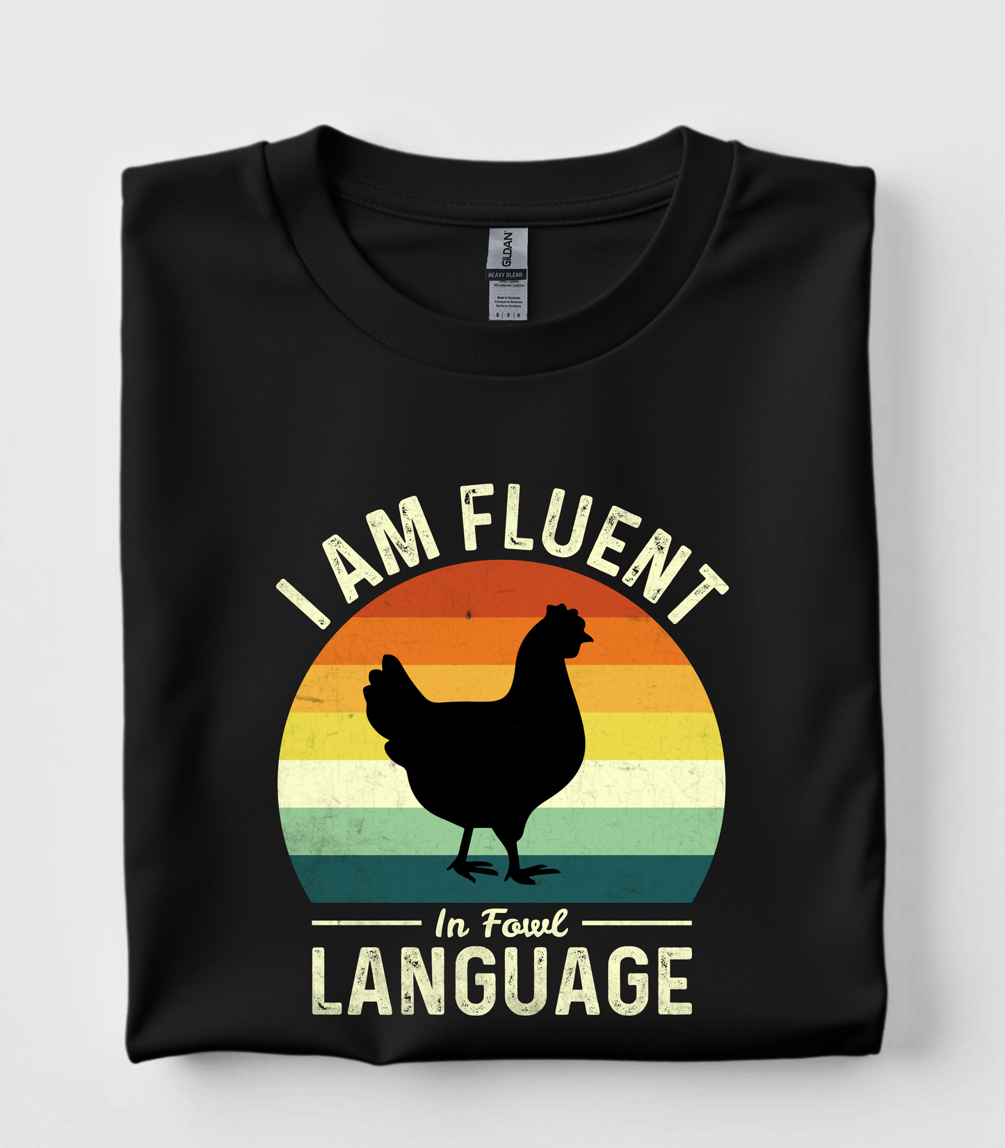 I Am Fluent In Fowl Language T-Shirt