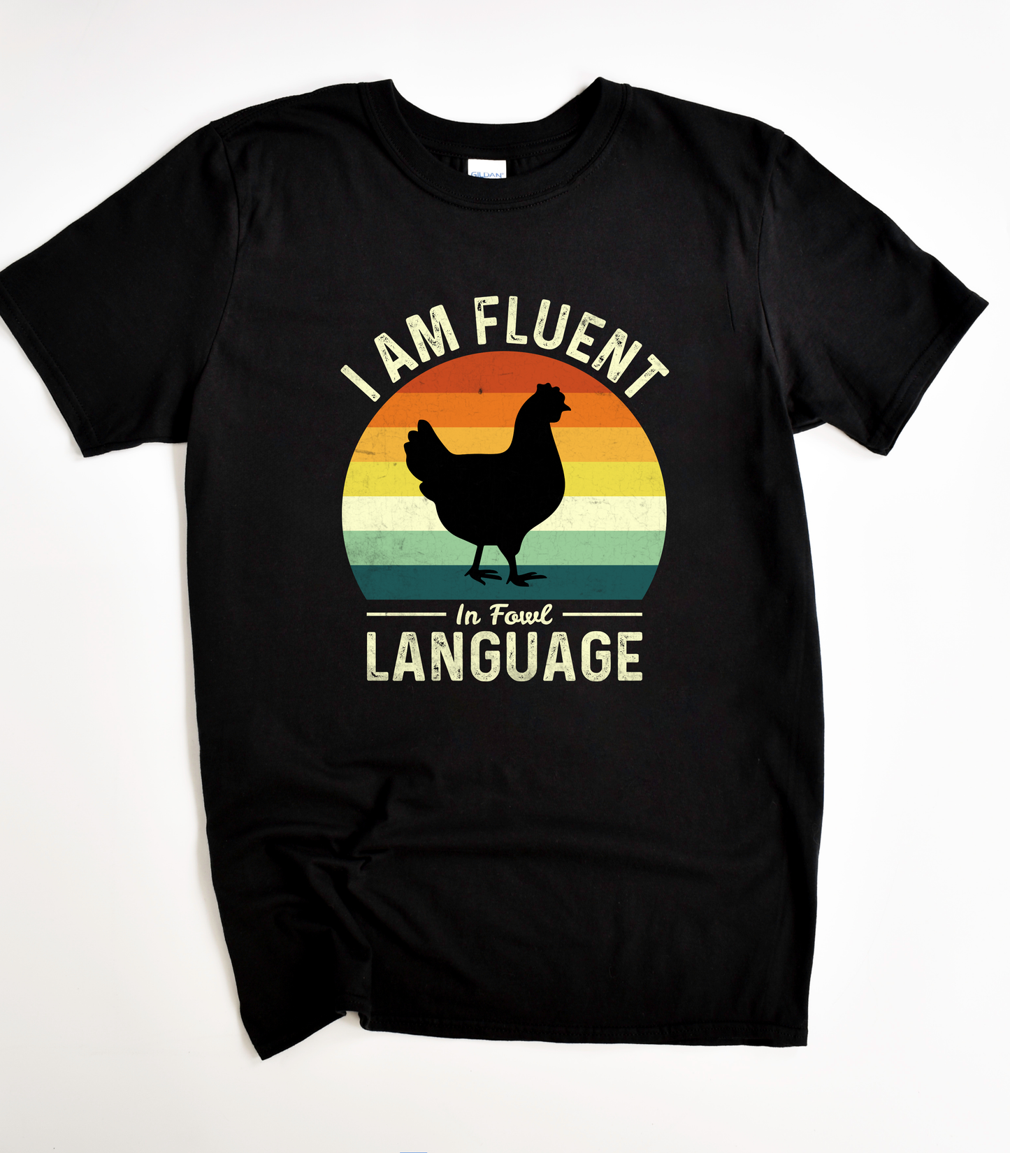 I Am Fluent In Fowl Language T-Shirt