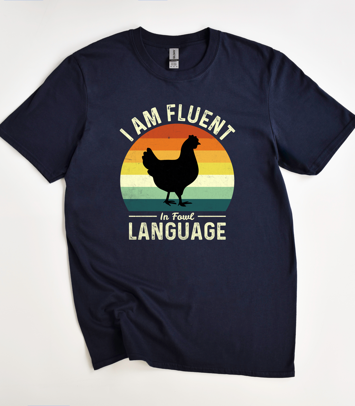 I Am Fluent In Fowl Language T-Shirt