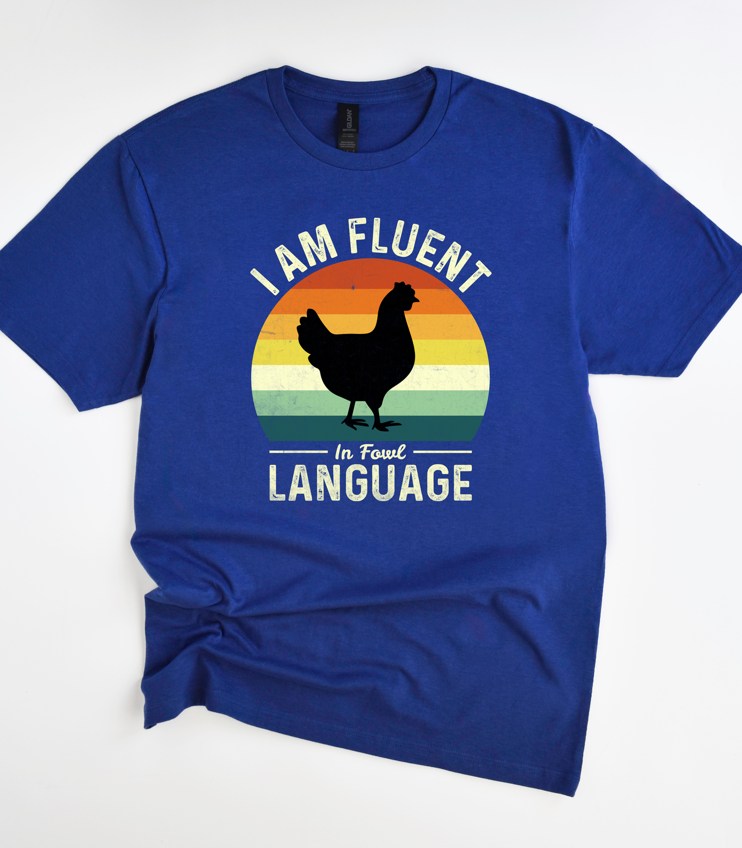 I Am Fluent In Fowl Language T-Shirt