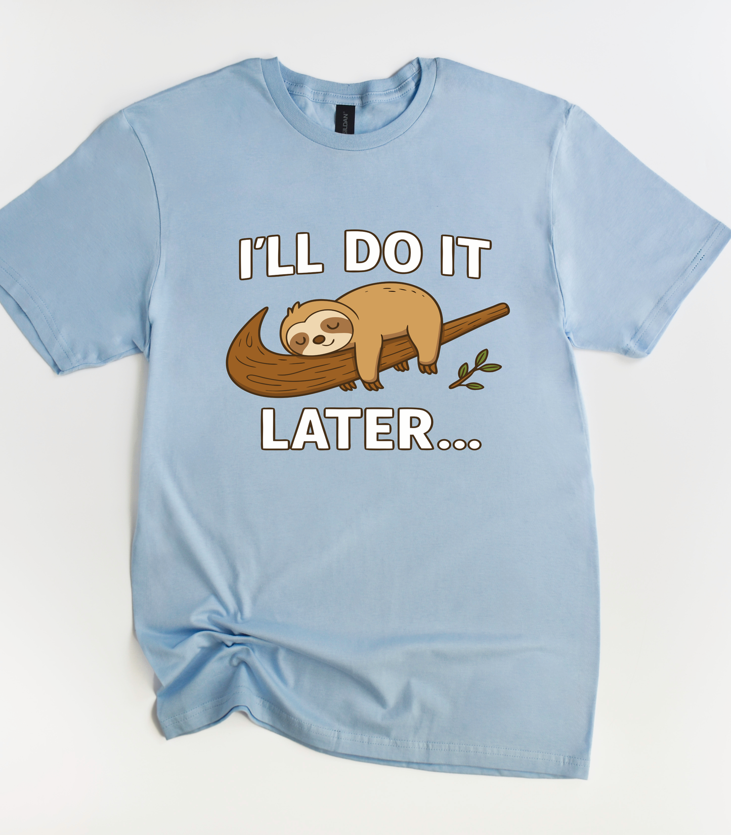 I'll Do It Later Sleepy Sloth For Lazy T-Shirt