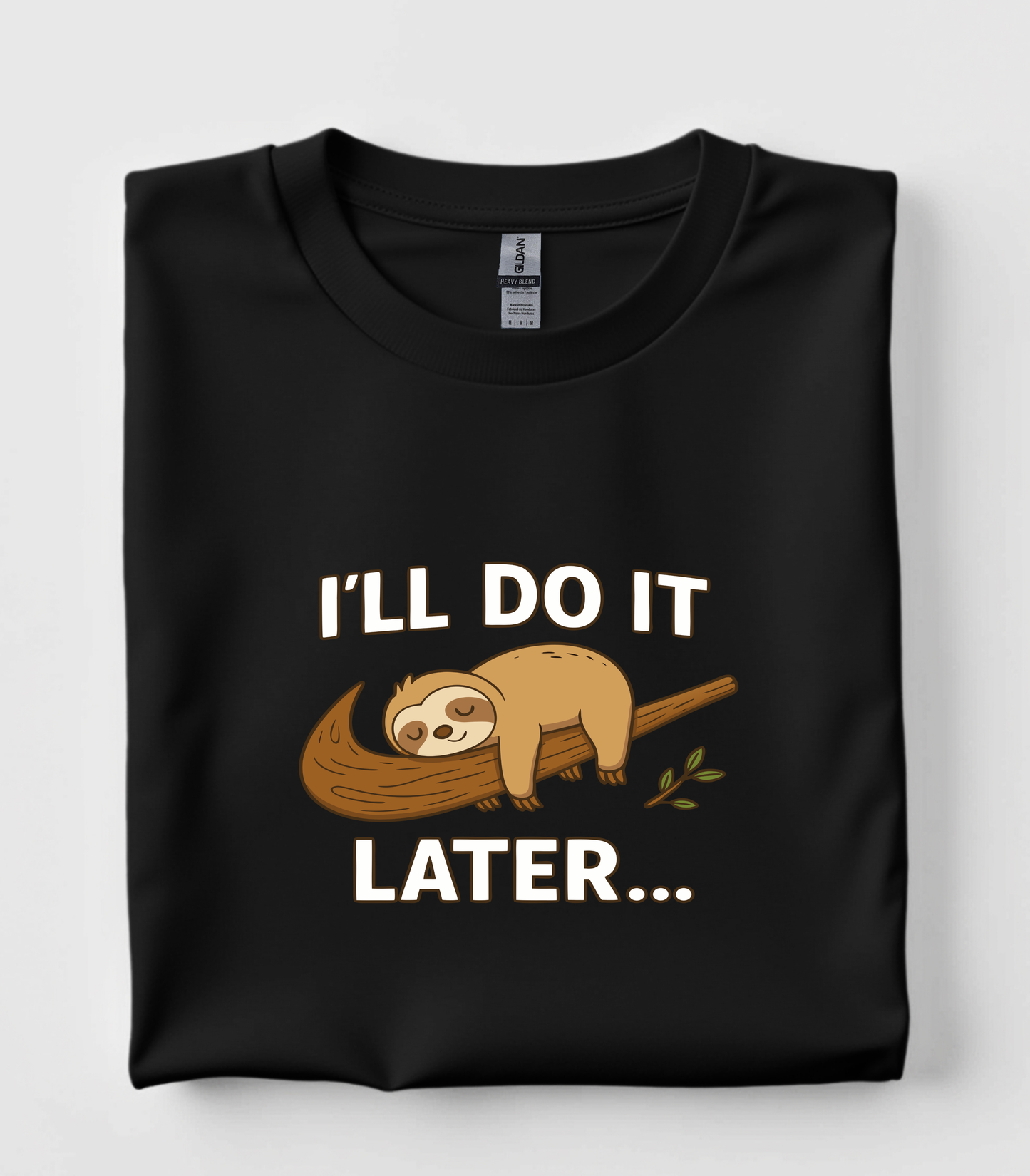 I'll Do It Later Sleepy Sloth For Lazy T-Shirt