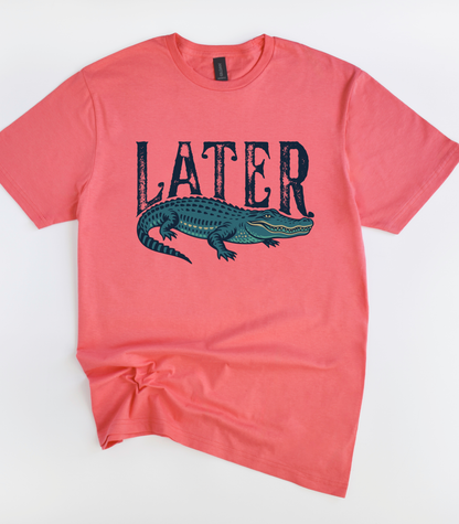 Later Gator T-Shirt