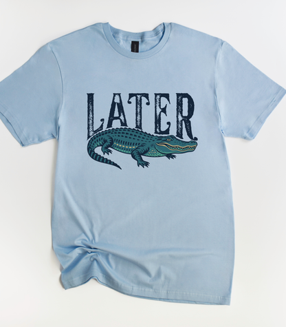 Later Gator T-Shirt