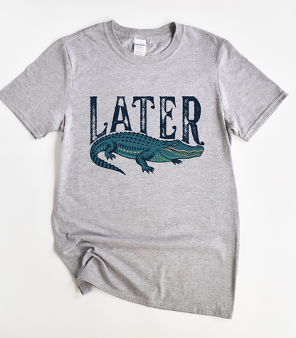 Later Gator T-Shirt