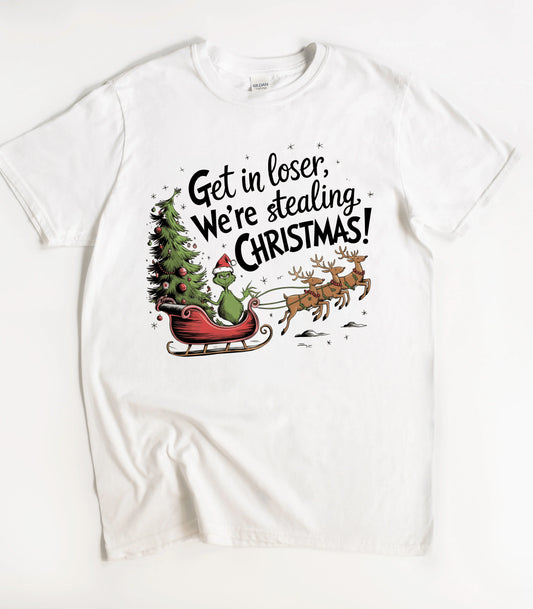 Get In Loser We're Stealing Christmas T-Shirt