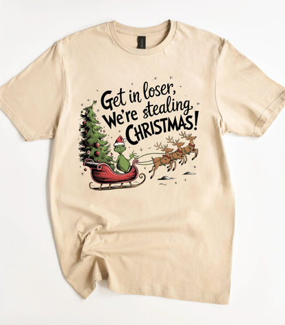 Get In Loser We're Stealing Christmas T-Shirt