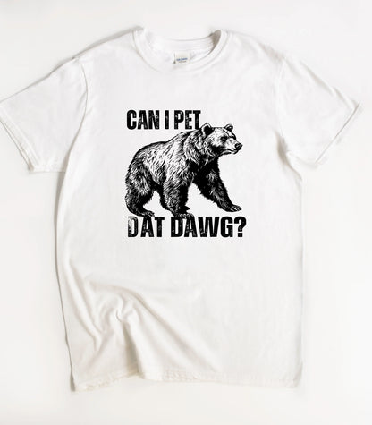 Can I Pet Dat Dwag T-Shirt
