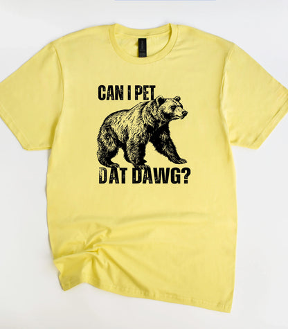 Can I Pet Dat Dwag T-Shirt