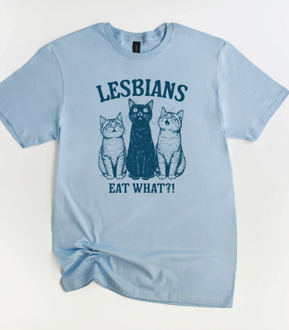 Lesbians Eat What T-Shirt