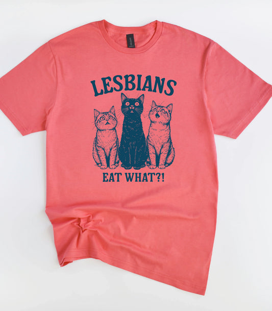 Lesbians Eat What T-Shirt