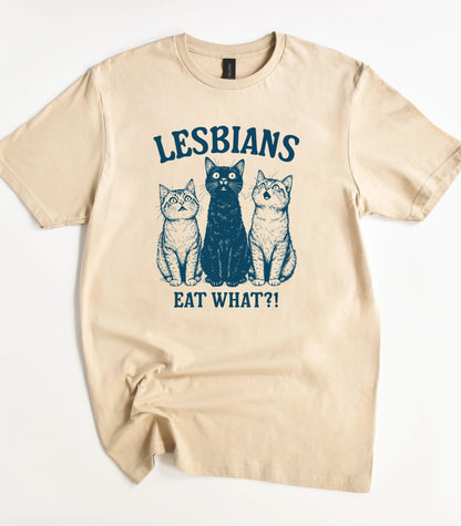 Lesbians Eat What T-Shirt