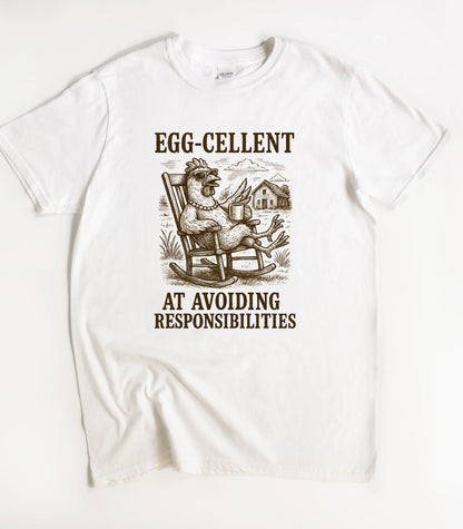 Egg-Cellent At Avoiding Responsibilities T-Shirt