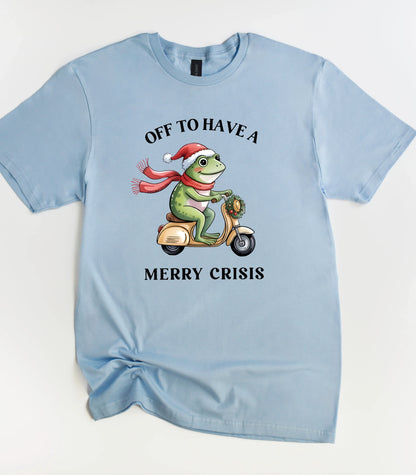 Off To Have A Merry Crisis T-Shirt